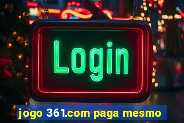 jogo 361.com paga mesmo